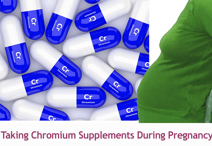 Taking Chromium Supplements During Pregnancy