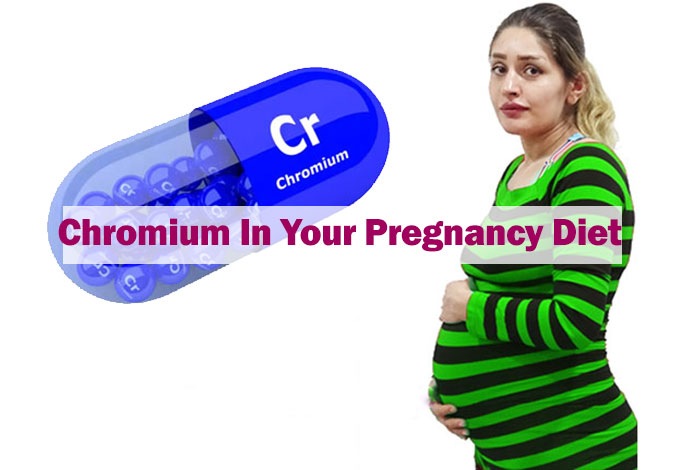 Chromium In Your Pregnancy Diet