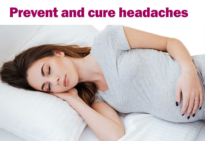 Prevent and cure headaches