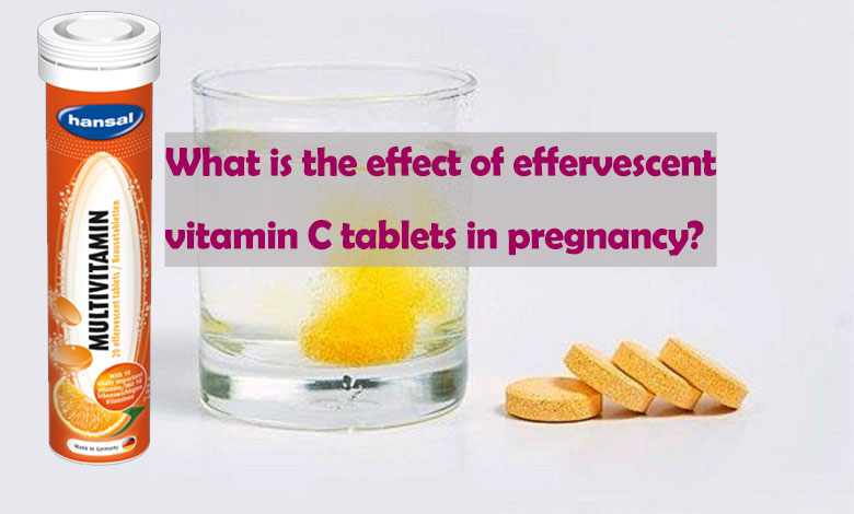 What is the effect of effervescent vitamin C tablets in pregnancy?