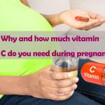 Why and how much vitamin C do you need during pregnancy?