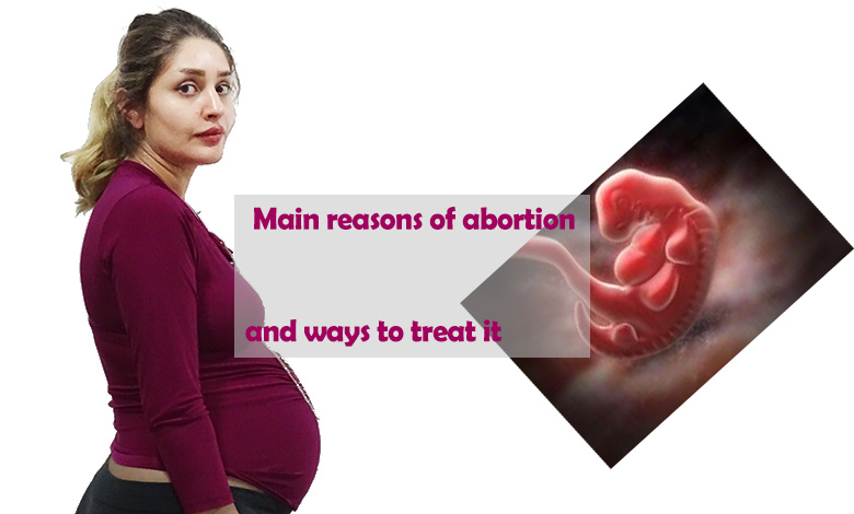 7 main reasons of abortion and ways to treat it