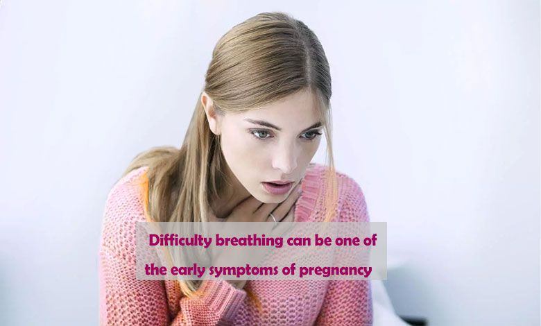Difficulty breathing can be one of the early symptoms of pregnancy