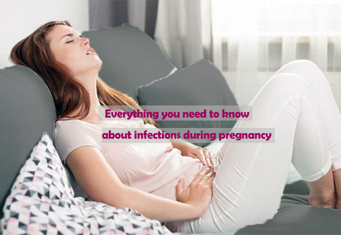 Everything you need to know about infections during pregnancy