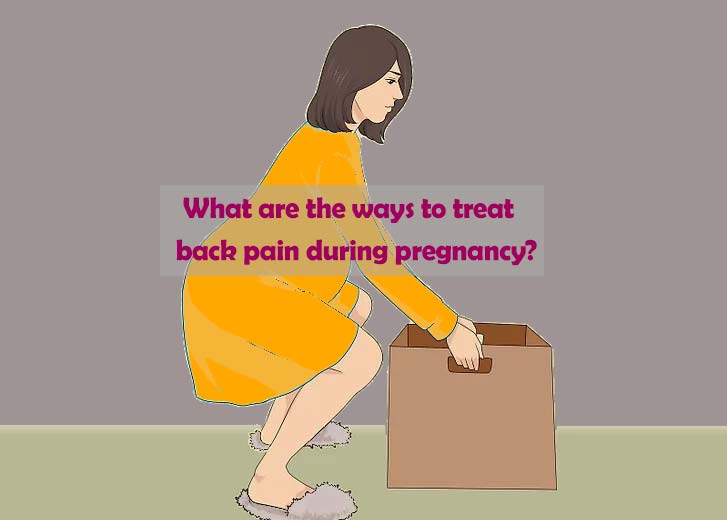 What are the ways to prevent back pain during pregnancy?
