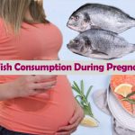 Fish Consumption During Pregnancy: Benefits and Considerations